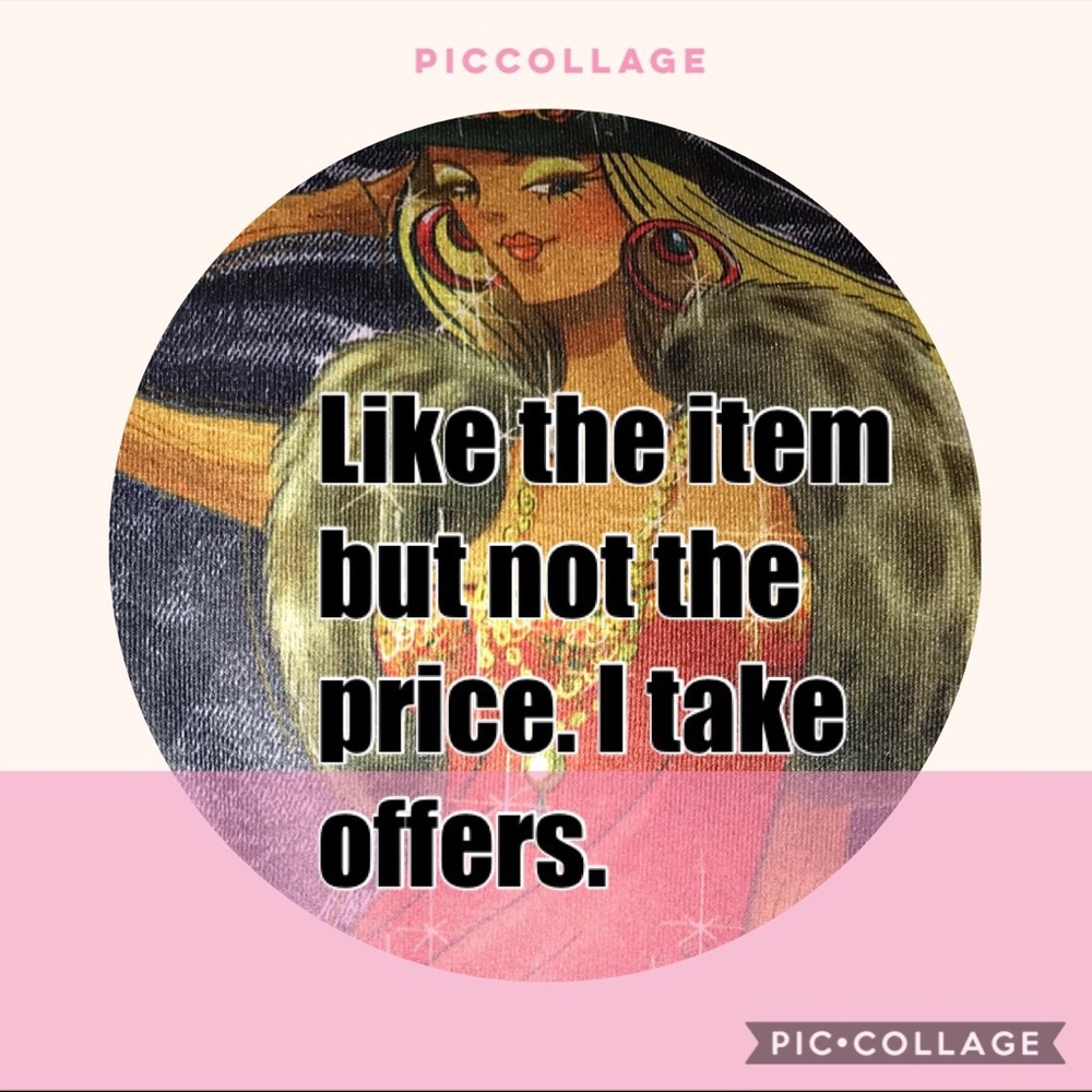 I TAKE REASONABLE OFFERS.